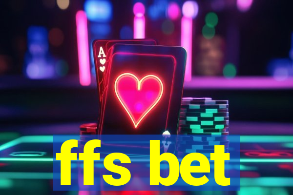 ffs bet